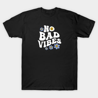 NO BAD VIBES T-Shirt